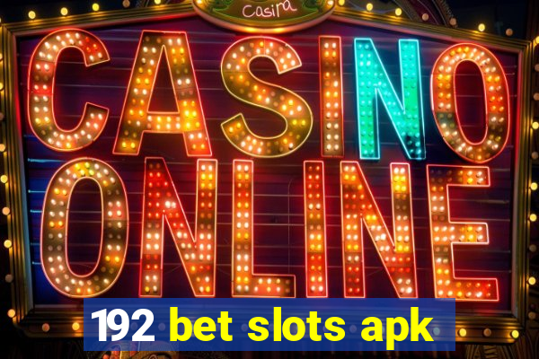 192 bet slots apk